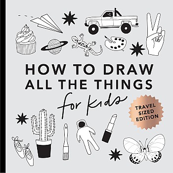 How to Draw All the Things (For Kids)