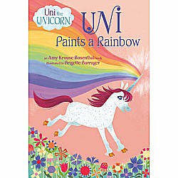 Uni Paints a Rainbow (Uni the Unicorn)