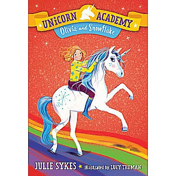 Olivia and Snowflake (Unicorn Academy #6)