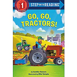Step into Reading - Go, Go, Tractors!