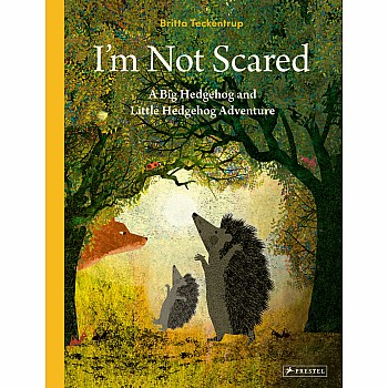 I'm Not Scared (A Big Hedgehog and Little Hedgehog Adventure)