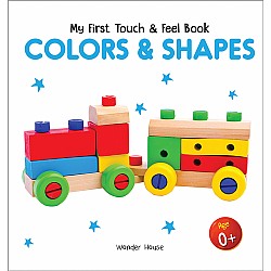 My First Book of Touch And Feel - Colors And Shapes : Touch And Feel Board Book For Children