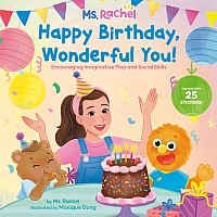 Happy Birthday, Wonderful You!: Encouraging Imaginative Play and Social Skills (Ms. Rachel): Includes 25 Stickers