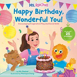 Happy Birthday, Wonderful You!: Encouraging Imaginative Play and Social Skills (Ms. Rachel): Includes 25 Stickers