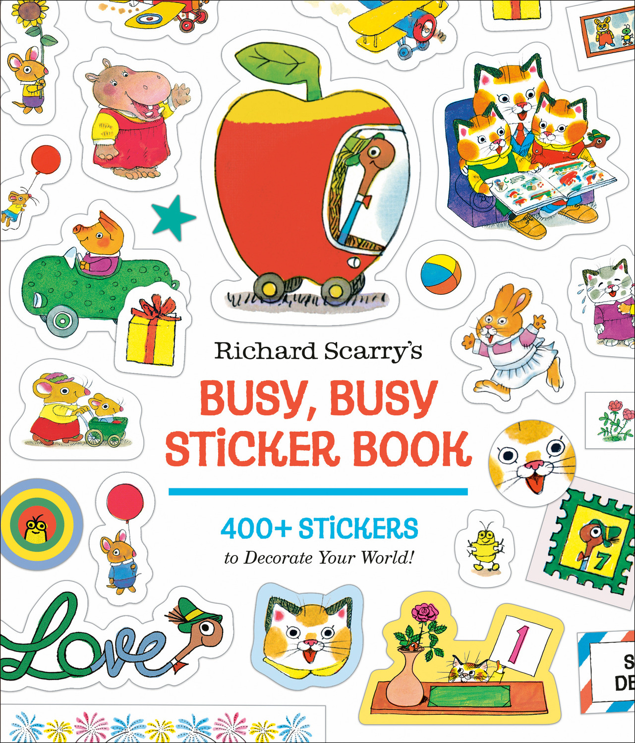 Richard Scarry's Busy, Busy Sticker Book: 400+ Stickers to Decorate Your World; Stickers for Laptops, Planners, Gift Tags, Birt