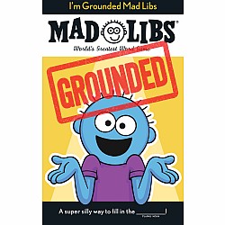 I'm Grounded Mad Libs: World's Greatest Word Game