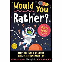 Would You Rather? Outer Space Edition: Blast Off into a Hilarious Game of Astronomical Fun