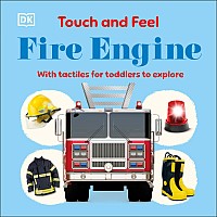 Touch and Feel Fire Engine: With Tactiles for Toddlers to Explore