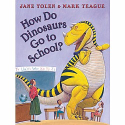 How Do Dinosaurs Go To School?
