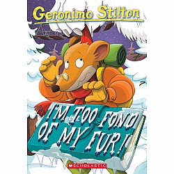 I'm Too Fond of My Fur! (Geronimo Stilton #4)