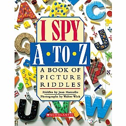 I Spy to Z: A Book of Picture Riddles