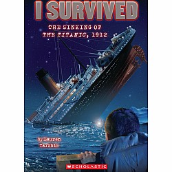 I Survived the Sinking of the Titanic, 1912 (I Survived #1)