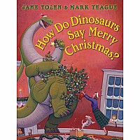 How Do Dinosaurs Say Merry Christmas?