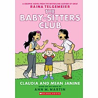 Claudia and Mean Janine: A Graphic Novel (The Baby-sitters Club #4) (Revised edition): Full-Color Edition