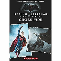 Cross Fire: An Original Companion Novel (Batman vs. Superman: Dawn of Justice)