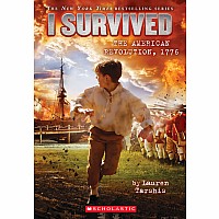 I Survived the American Revolution, 1776 (I Survived #15)