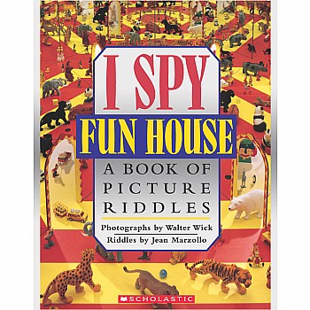 I Spy Fun House: A Book of Picture Riddles