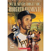 We'll Never Forget You, Roberto Clemente