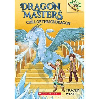 Chill of the Ice Dragon (Dragon Masters #9)