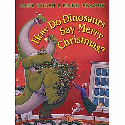 How Do Dinosaurs Say Merry Christmas?