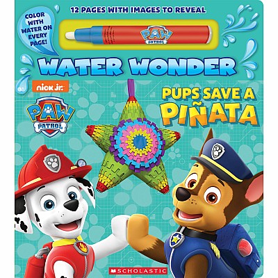 Pups Save a Piñata (A PAW Patrol Water Wonder Storybook)