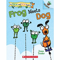 Frog Meets Dog: An Acorn Book (A Frog and Dog Book #1)