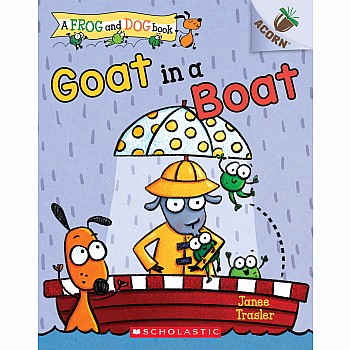 Goat in a Boat: An Acorn Book (A Frog and Dog Book #2)