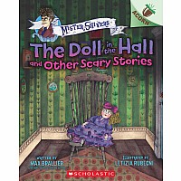 The Doll in the Hall and Other Scary Stories (Mister Shivers #3)