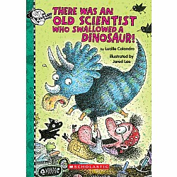 There Was an Old Scientist Who Swallowed a Dinosaur!