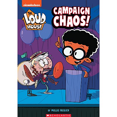 Campaign Chaos! (The Loud House #3)