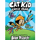 Cat Kid Comic Club: From the Creator of Dog Man