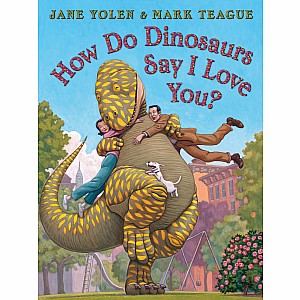 How Do Dinosaurs Say I Love You?