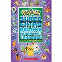 Super Extra Deluxe Essential Handbook (Pokémon): The Need-to-Know Stats and Facts on Over 900 Characters