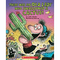 There Was an Old Lady Who Swallowed a Cactus!