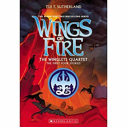 Wings of Fire: The Winglets Quartet (The First Four Stories)