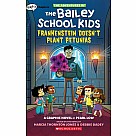 Frankenstein Doesn't Plant Petunias: A Graphix Chapters Book (The Adventures of the Bailey School Kids #2)