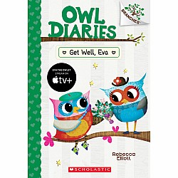 Get Well, Eva: A Branches Book (Owl Diaries #16)