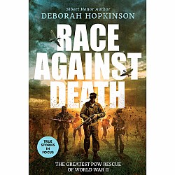 Race Against Death: The Greatest POW Rescue of World War II 