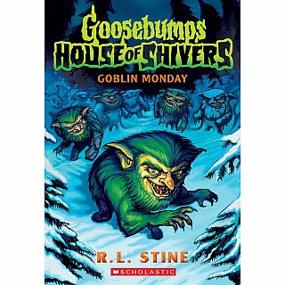 Goblin Monday (Goosebumps House of Shivers #2)