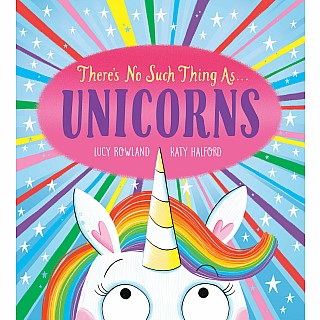 There's No Such Thing as...Unicorns