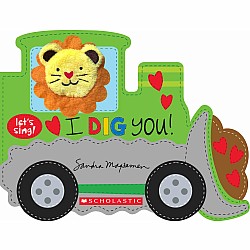 I Dig You! (A Let's Sing Board Book)