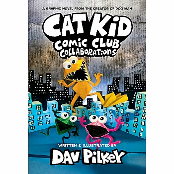 Cat Kid Comic Club: Collaborations (Cat Kid Comic Club #4)