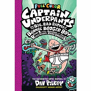 Captain Underpants and the Big, Bad Battle of the Bionic Booger Boy, Part 2: The Revenge of the Ridiculous Robo-Boogers: Color 