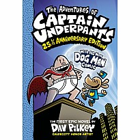 The Adventures of Captain Underpants (Now With a Dog Man Comic!): 25 1/2 Anniversary Edition