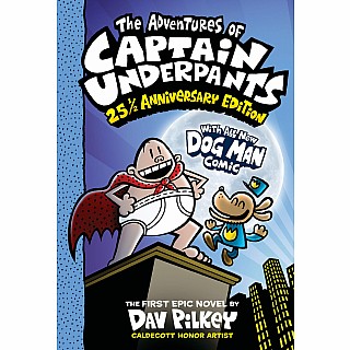 The Adventures of Captain Underpants (Now With a Dog Man Comic!): 25 1/2 Anniversary Edition