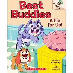 Best Buddies 1: A Pie for Us: An Acorn Book