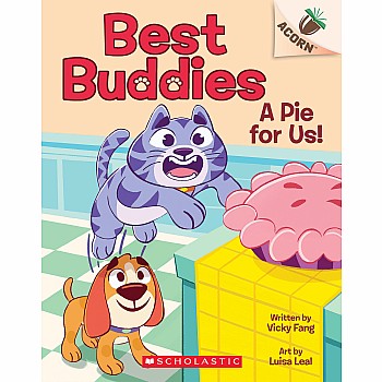 A Pie for Us!: An Acorn Book (Best Buddies #1)