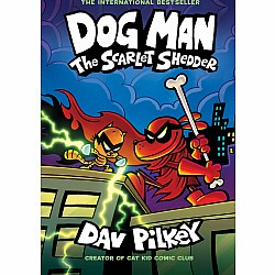 The Scarlet Shedder (Dog Man #12)