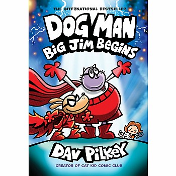 Dog Man: Big Jim Begins: A Graphic Novel (Dog Man #13): From the Creator of Captain Underpants