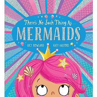 There's No Such Thing as... Mermaids